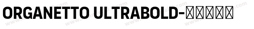 Organetto UltraBold字体转换